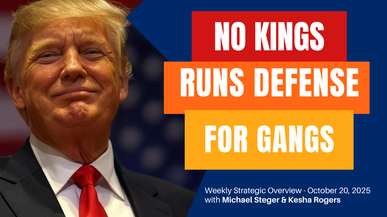 Strategic Overview - Pathetic No Kings Are Running Defense for Gangs Inside Cities - Oct. 20, 2025