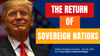 Strategic Overview - America the Superpower: The Return to Sovereign Nations - July 28, 2025