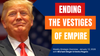 Strategic Overview - Ending the Vestiges of Empire - January 12, 2026