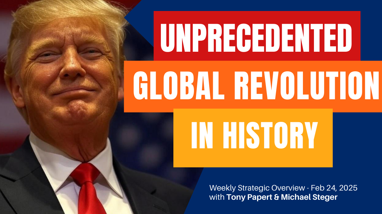 Strategic Overview MAGA is a Global Revolution Unprecedented in